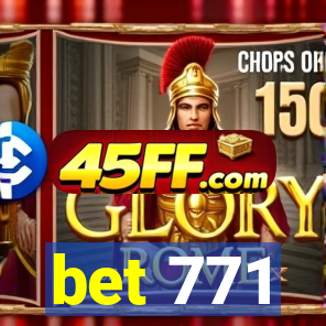 bet 771
